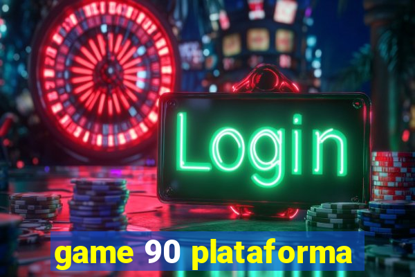 game 90 plataforma